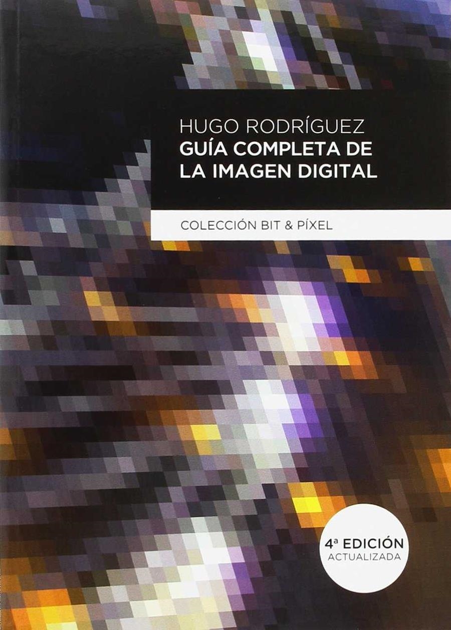 GUÍA COMPLETA DE LA IMAGEN DIGITAL 4º ED | 9788426724144 | RODRÍGUEZ, HUGO