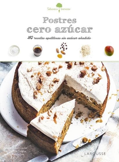 POSTRES CERO AZUCAR SABORES & BIENESTAR | 9788416641789 | LAROUSSE EDITORIAL