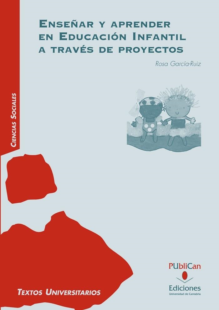 ENSEÑAR Y APRENDER EN EDUCACIÓN INFANTIL A TRAVÉS DE PROYECTOS | 9788481026849 | GARCÍA RUIZ, ROSA