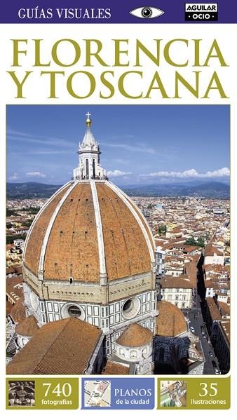 FLORENCIA Y TOSCANA (GUÍAS VISUALES) | 9788403516922 | AGUILAR