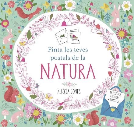 PINTA LES TEVES POSTALS DE LA NATURA | 9788491370857 | JONES, REBECCA