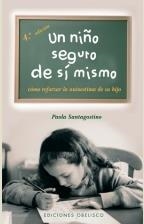 UN NIÑO SEGURO DE SI MISMO | 9788497772044 | SANTAGOSTINO, PAOLA