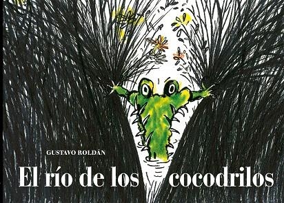 EL RÍO DE LOS COCODRILOS | 9788494407666 | ROLDÁN DEVETACH, GUSTAVO