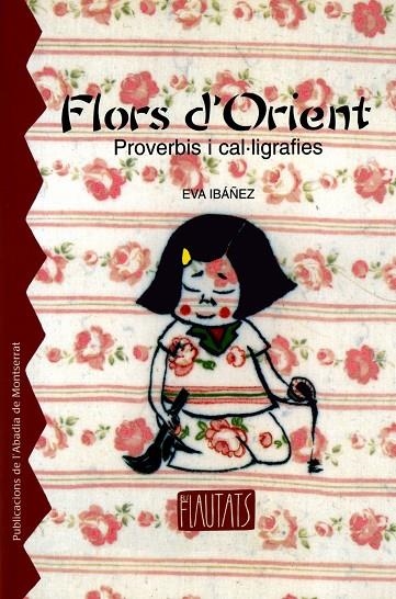 FLORS D'ORIENT -PROVERBIS I CAL.LIGRAFIES- | 9788484159032 | IBAÑEZ, EVA
