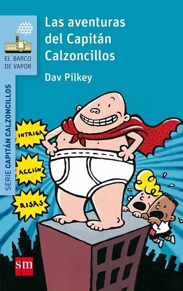 LAS AVENTURAS DEL CAPITÁN CALZONCILLOS | 9788467577037 | PILKEY, DAV