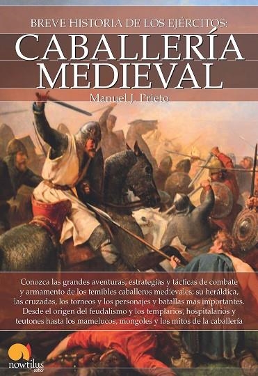 BREVE HISTORIA DE LA CABALLERÍA MEDIEVAL | 9788499678412 | PRIETO MARTÍN, MANUEL J.