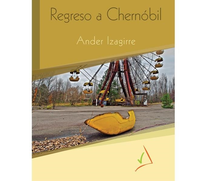 REGRESO A CHERNÓBIL | 9788494241741 | IZAGIRRE OLAIZOLA, ANDER