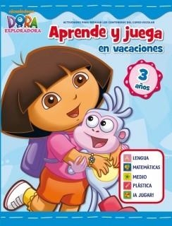 JUEGA Y APRENDE EN VACACIONES CON DORA 3 AÑOS | 9788401905988 | AAVV