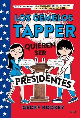 LOS GEMELOS TAPPER 3: QUIEREN SER PRESIDENTES | 9788427211308 | RODKEY , GEOFF