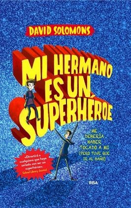 MI HERMANO ES UN SUPERHÉROE | 9788427209633 | SOLOMONS , DAVID