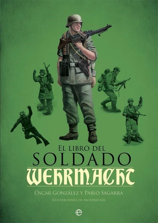 EL LIBRO DEL SOLDADO DE LA WEHRMACHT | 9788490609460 | GONZÁLEZ, ÓSCAR / SAGARRA, PABLO