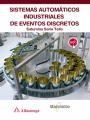 SISTEMAS AUTOMÁTICOS INDUSTRIALES DE EVENTOS DISCRETOS | 9788426724281 | SORIA TELLO, SATURNINO