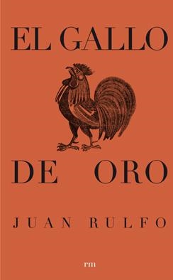 GALLO DE ORO, EL | 9786077515708 | JUAN RULFO