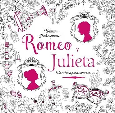 CLÁSICOS PARA COLOREAR. ROMEO Y JULIETA | 9788469606827 | SHAKESPEARE, WILLIAM