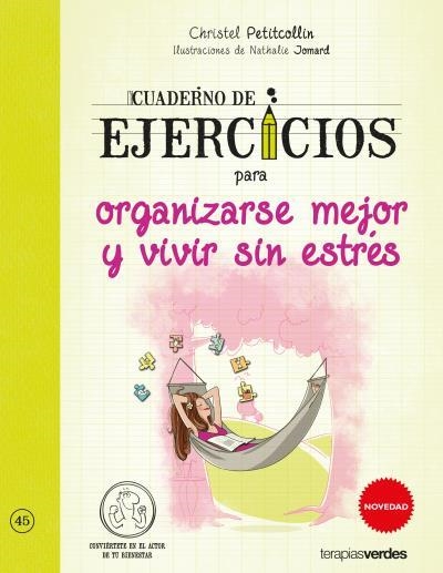 CUADERNO DE EJERCICIOS PARA ORGANIZARSE MEJOR Y VIVIR SIN ESTRÉS | 9788416972050 | PETITCOLLIN, CHRISTEL / JOMARD, NATALIE