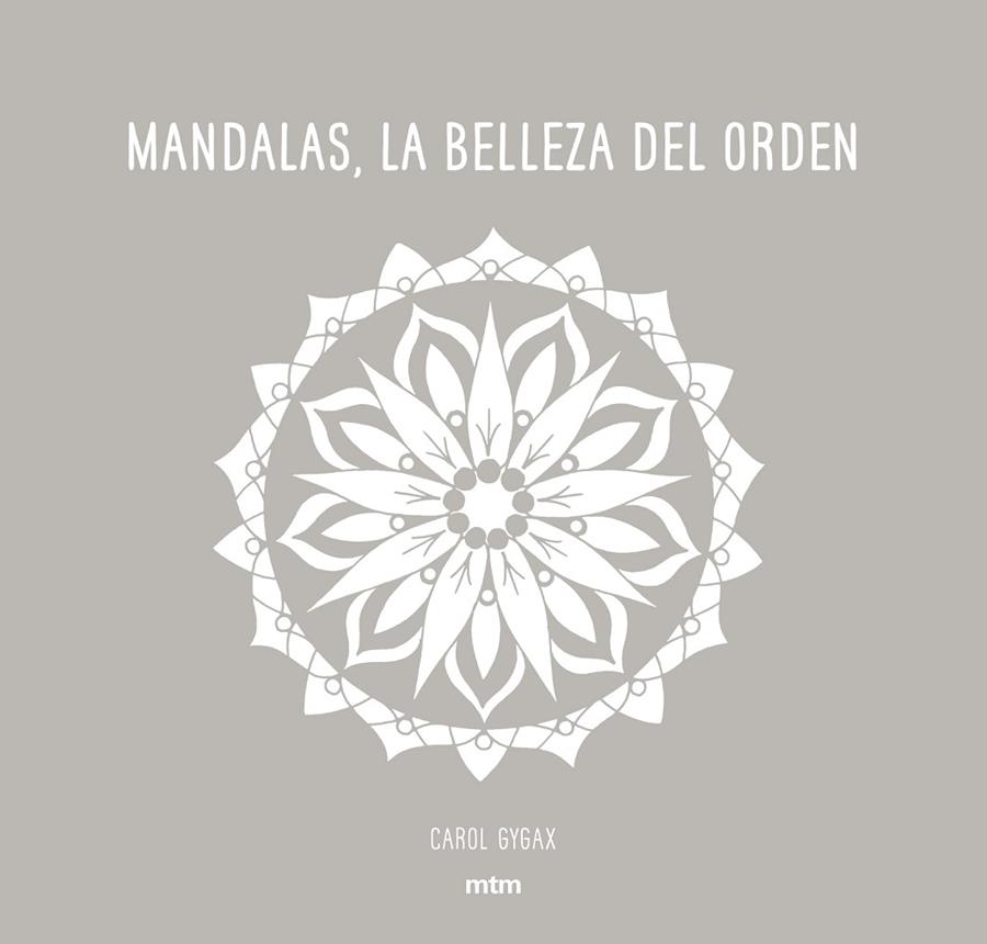 MANDALAS, LA BELLEZA DEL ORDEN | 9788416497706 | GYGAX, CAROL