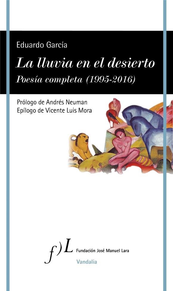 LA LLUVIA EN EL DESIERTO. POESÍA COMPLETA  (1995-2016) | 9788415673392 | GARCÍA, EDUARDO