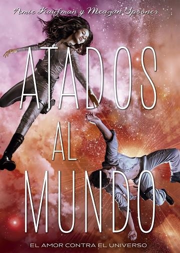 ATADOS AL MUNDO | 9788424659196 | KAUFMAN, AMIE / SPOONER, MEAGAN