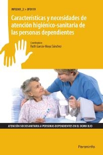 CARACTERÍSTICAS Y NECESIDADES DE ATENCIÓN HIGIÉNICO-SANITARIA DE LAS PERSONAS DE | 9788428327770 | GARCÍA-MOYA SÁNCHEZ, RUTH