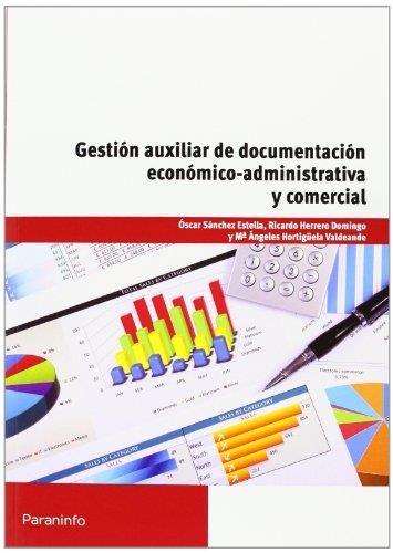 GESTIÓN AUXILIAR DE DOCUMENTACIÓN ECONÓMICO-ADMINISTRATIVA Y COMERCIAL | 9788428327657 | HERRERO DOMINGO, RICARDO / HORTIGÜELA VALDEANDE, MARÍA ANGELES / SÁNCHEZ ESTELLA, ÓSCAR