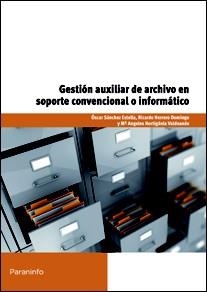 GESTIÓN AUXILIAR DE ARCHIVO EN SOPORTE CONVENCIONAL O INFORMÁTICO | 9788428327725 | HERRERO DOMINGO, RICARDO / HORTIGÜELA VALDEANDE, MARÍA ANGELES / SÁNCHEZ ESTELLA, ÓSCAR