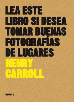 LEA ESTE LIBRO SI DESEA TOMAR BUENAS FOTOGRAFÍAS DE LUGARES | 9788416965137 | RODRÍGUEZ FISCHER, CRISTINA