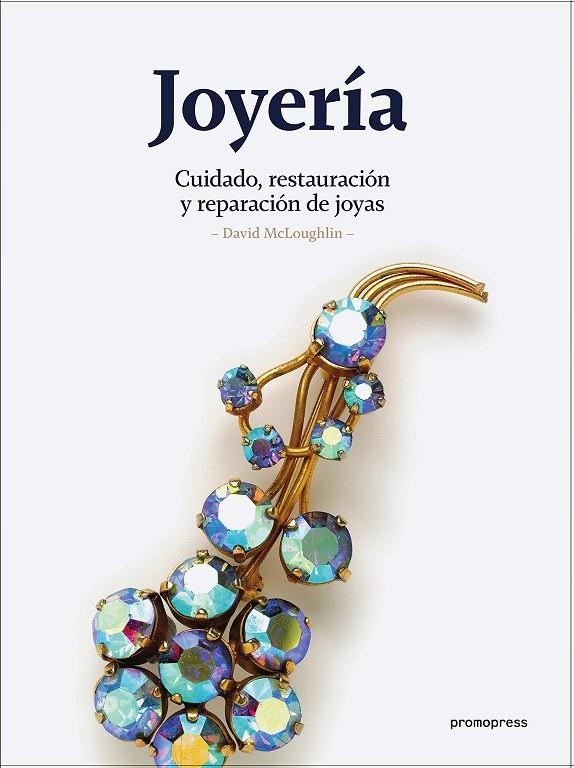 JOYERIA. CUIDADO, RESTAURACIÓN Y REPARACIÓN DE JOYAS | 9788416504732 | MCLOUGHLIN, DAVID