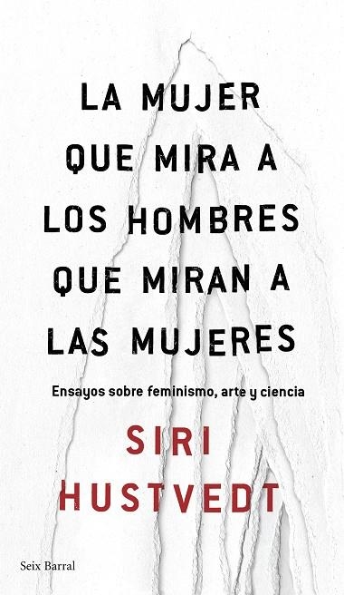 LA MUJER QUE MIRA A LOS HOMBRES QUE MIRAN A LAS MUJERES | 9788432232244 | HUSTVEDT, SIRI