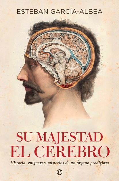 SU MAJESTAD EL CEREBRO | 9788490609514 | GARCÍA-ALBEA, ESTEBAN