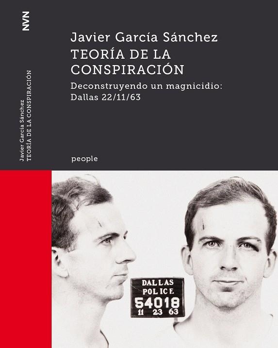 TEORÍA DE LA CONSPIRACIÓN. DECONSTRUYENDO UN MAGNICIDIO: DALLAS 22/11/63 | 9788416259755 | GARCÍA SÁNCHEZ, JAVIER