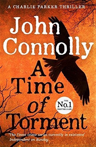 A TIME OF TORMENT | 9781444751611 | CONNOLLY JOHN