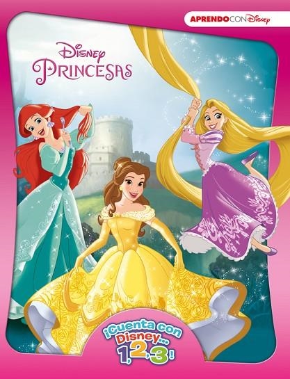 PRINCESAS (¡CUENTA CON DISNEY... 1, 2, 3!) | 9788416548927 | DISNEY