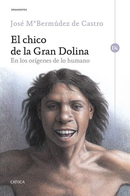 EL CHICO DE LA GRAN DOLINA | 9788416771806 | BERMÚDEZ DE CASTRO, JOSÉ MARÍA