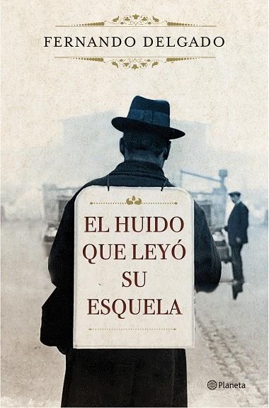 EL HUIDO QUE LEYÓ SU ESQUELA | 9788408171096 | DELGADO, FERNANDO