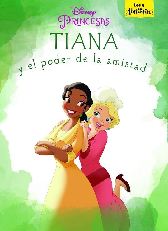 TIANA Y EL PODER DE LA AMISTAD | 9788416913053 | DISNEY