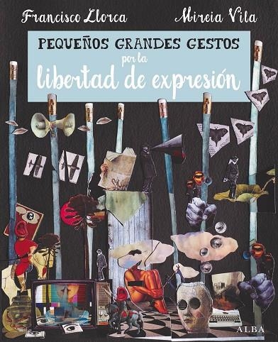 PEQUEÑOS GRANDES GESTOS POR LA LIBERTAD DE EXPRESIÓN | 9788490653081 | LLORCA ZABALA, FRANCISCO