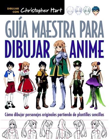 GUÍA MAESTRA PARA DIBUJAR ANIME | 9788498745603 | HART, CHRISTOPHER