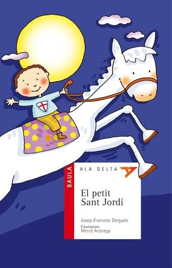 PETIT SANT JORDI, EL | 9788447919512 | DELGADO, JOSEP FRANCESC / ARAGENA, MERCE