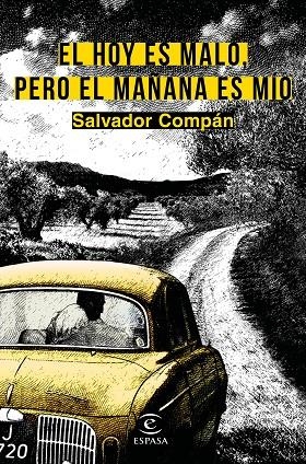 EL HOY ES MALO, PERO EL MAÑANA ES MÍO | 9788467039894 | COMPÁN, SALVADOR