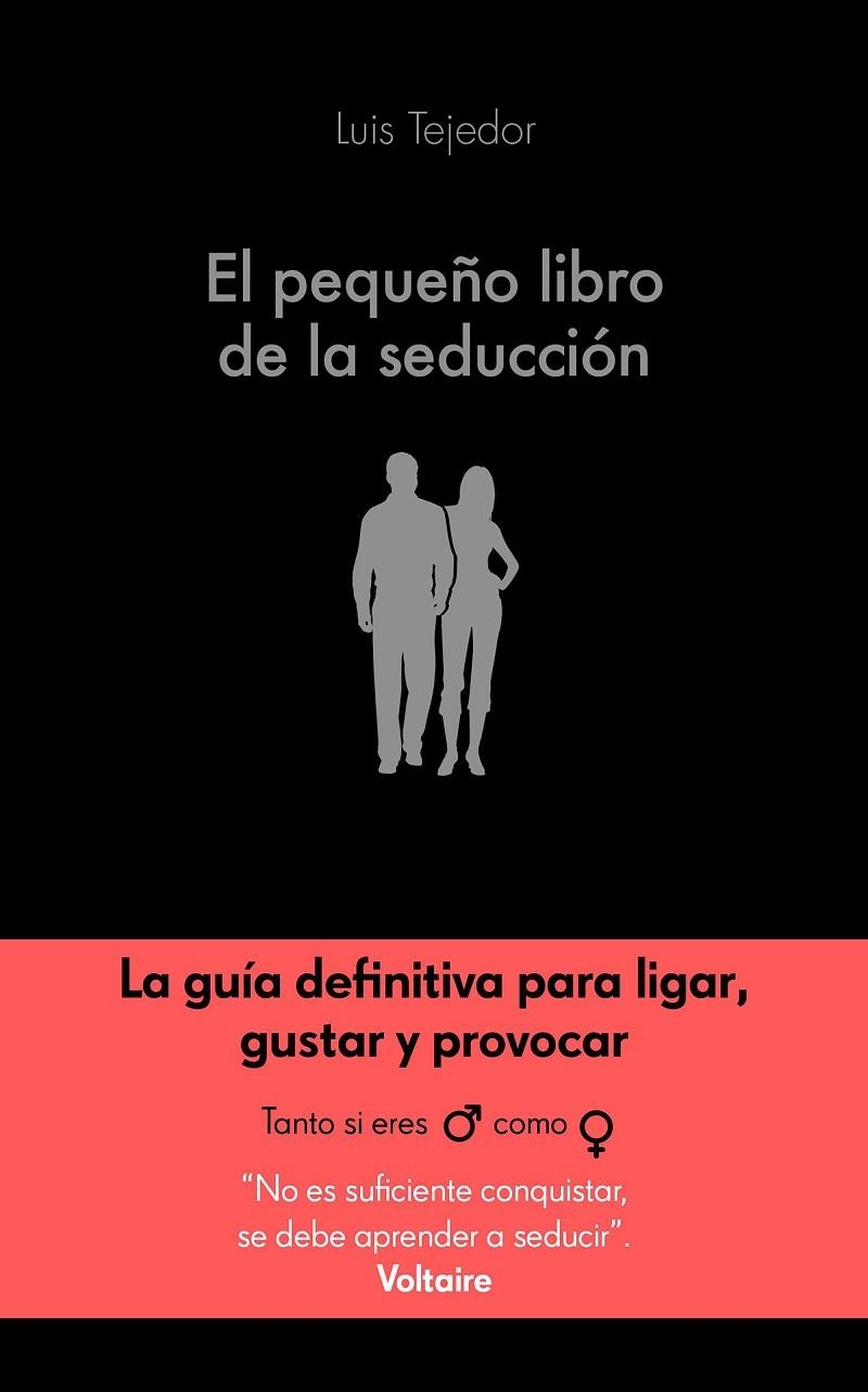 EL PEQUEÑO LIBRO DE LA SEDUCCIÓN | 9788416928132 | TEJEDOR GARCÍA, LUIS