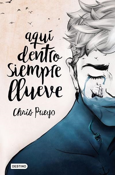 AQUÍ DENTRO SIEMPRE LLUEVE | 9788408171669 | PUEYO, CHRIS