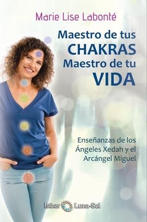 MAESTRO DE TUS CHAKRAS,MAESTRO DE TU VIDA | 9788494525971 | LABONTÉ,MARIE LISE