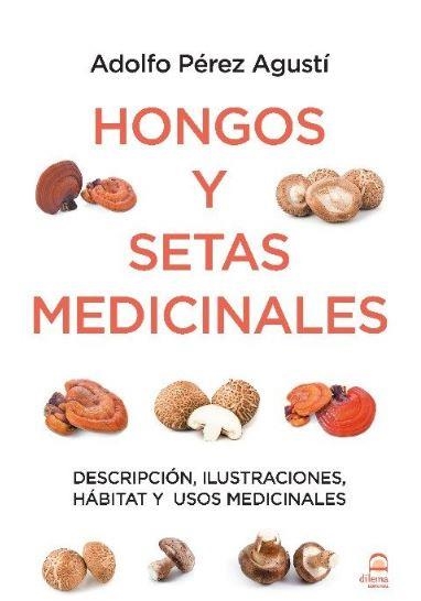 HONGOS Y SETAS MEDICINALES | 9788498273847 | PÉREZ AGUSTÍ, ADOLFO