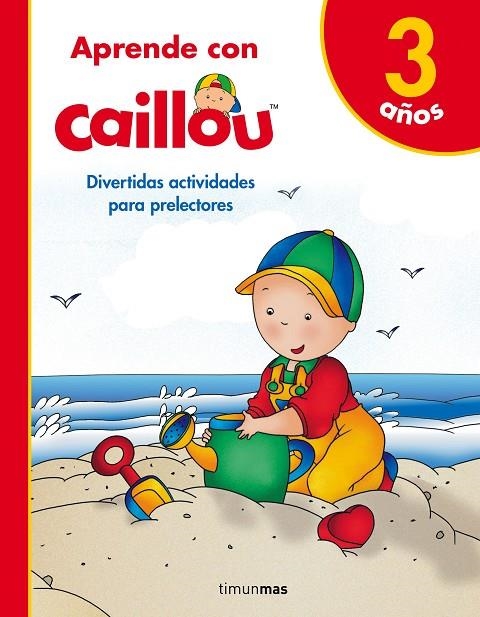 APRENDE CON CAILLOU 3 AÑOS | 9788408171805 | PUBLISHING, CHOUETTE