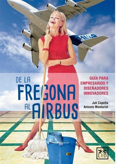 DE LA FREGONA AL AIRBUS | 9788416894567 | CAPELLA SAMPER, JULI / MONTURIOL JALÓN, ANTONIO