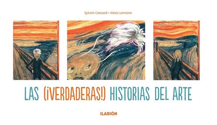 LAS VERDADERAS HISTORIAS DEL ARTE | 9788415310105 | COISSARD, SYLVAIN / LEMOINE, ALEXIS