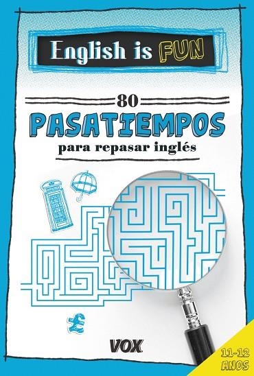 ENGLISH IS FUN.80 PASATIEMPOS PARA REPASAR INGLÉS 11-12 AÑOS | 9788499742441 | LAROUSSE EDITORIAL