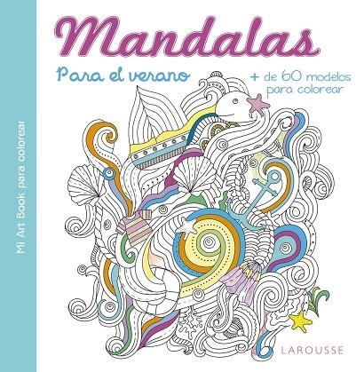 MANDALAS PARA EL VERANO | 9788416641741 | LAROUSSE EDITORIAL