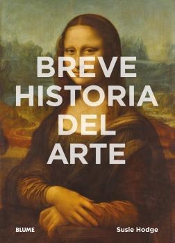 BREVE HISTORIA DEL ARTE | 9788416965021 | RODRÍGUEZ FISCHER, CRISTINA