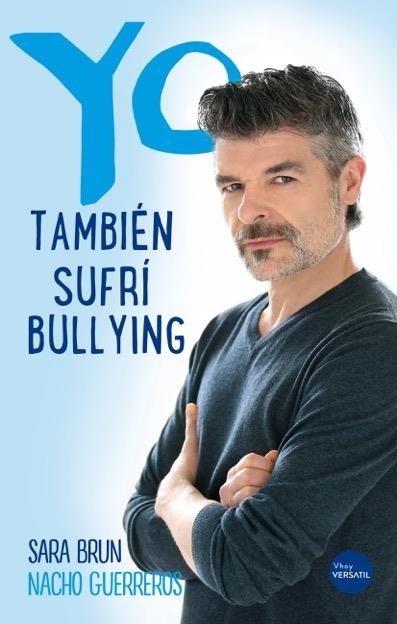 YO TAMBIÉN SUFRÍ BULLYING | 9788416580705 | GUERREROS, NACHO / BRUN, SARA